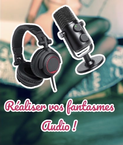 audio personnalis� DE TON FANTASME !