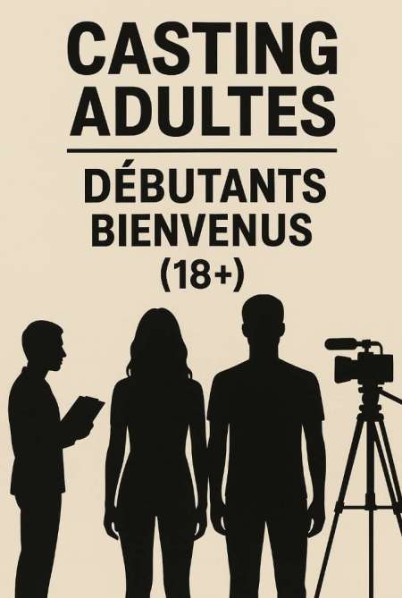 Casting Adultes Femme et homme 18+